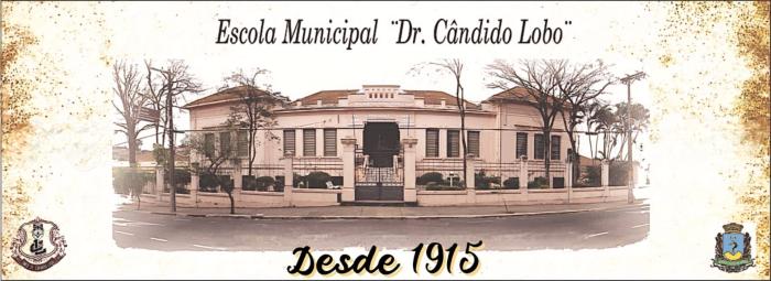 Escola Cândido Lobo A história de uma escola que formou uma cidade!